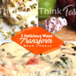 3 Delicious Ways to Transform Goat Cheese